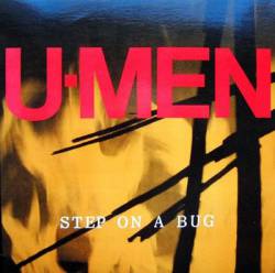 U-Men : Step on a Bug